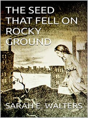 cover image of The Seed That Fell On Rocky Ground